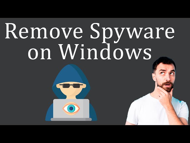 How to Remove Spyware from Windows?