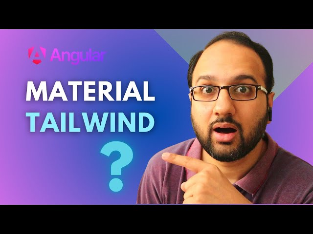 Combining Angular Material & Tailwind CSS - Best of Both Worlds!