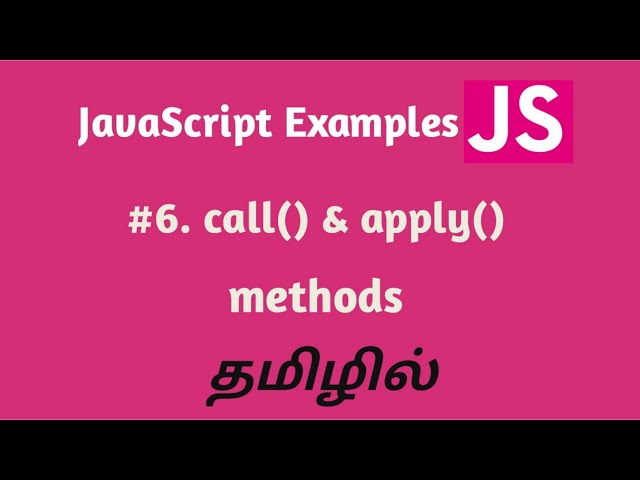 JavaScript call() and apply() methods in Tamil | Modern JavaScript tutorial in Tamil