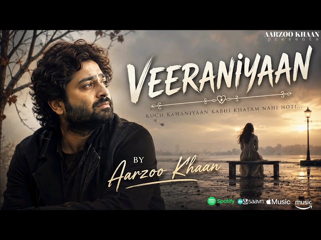 Veeraniyaan – Aarzoo Khaan | Emotional Hindi Sad Song | New Song 2026 | Arijit Singh Vibe