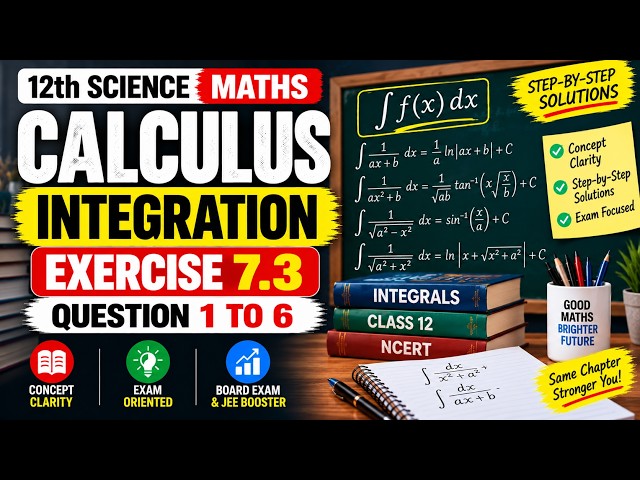 Class 12 Maths | Integration Exercise 7.3 | Questions 1 to 6 | Complete Step-by-Step Solutions