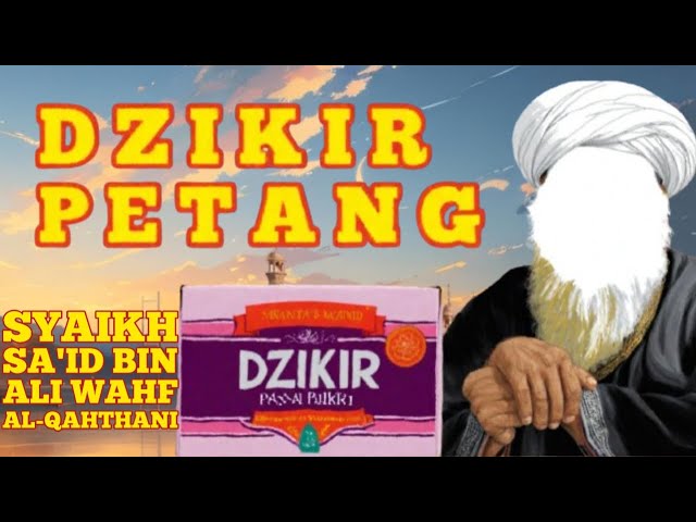 DZIKIR PETANG SUNAH - Syaikh Sa'id bin Ali Wahf Al-Qahthani - Terbaru 2024