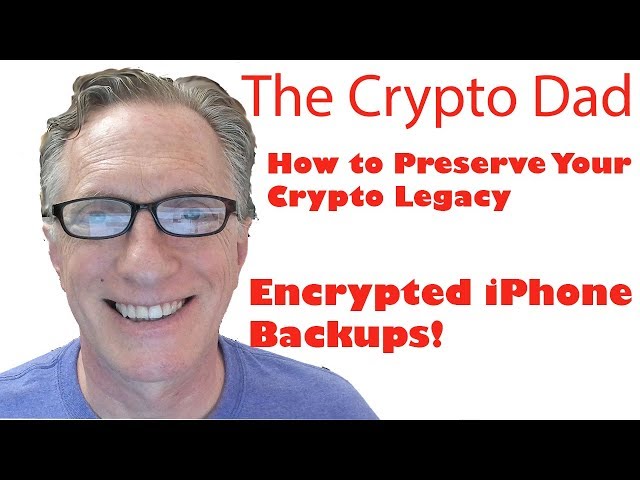 How to Preserve Your Crypto Legacy Part 2 (Encrypted iPhone backup and restore using iTunes)
