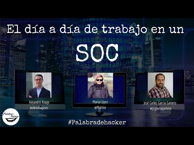 El día a día de trabajo en un SOC