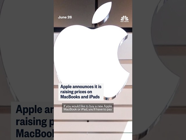 Apple announces it is raising prices on MacBooks and iPads