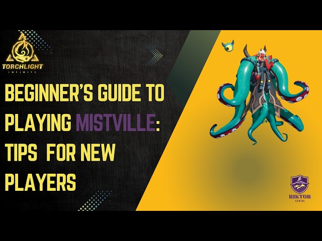 Torchlight Infinite Mechanics - Mistville