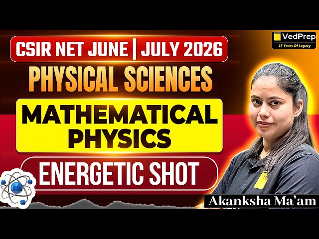 Mathematical Physics Energetic Shot | CSIR NET Physical Sciences June 2026 | Complete Revision