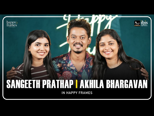 Sangeeth Prathap & Akhila Bhargavan | Exclusive Interview | Happy Frames
