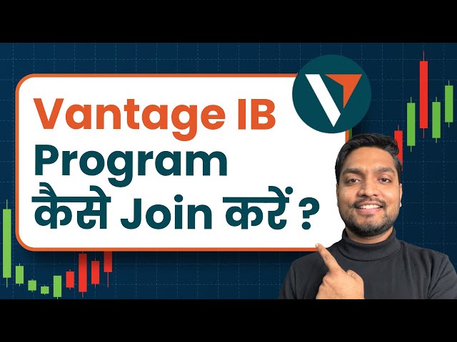 How to Become an Introducing Broker (IB) with Vantage Markets