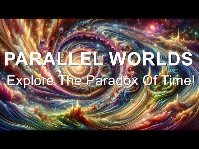 Time Travel: Can Parallel Worlds Exist?