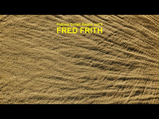Python Script Remix Vol.9 - Fred Frith