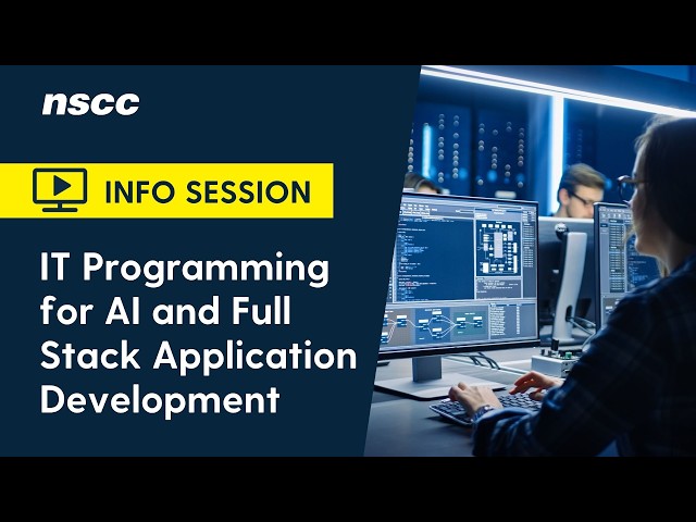 NSCC program info session: IT Programming for AI and Full Stack Application Development