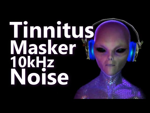 Tinnitus Masker 10kHz Noise is Out of This World (10 kHz 10000 Hz)
