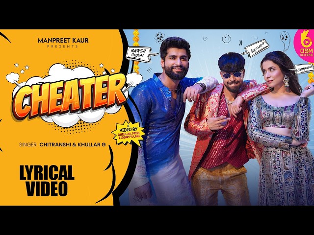 Cheater (Lyrical Video)- Chitranshi Ft @KhullarG  | @Harshgujral |Manpreet Kaur