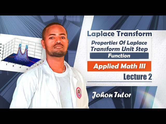 #Lecture 2  Properties of Laplace transform & Laplace transform of Piecewise & Unit step Functions