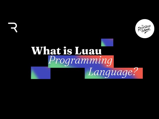 What is Luau? The Scripting Language for Roblox & Rive