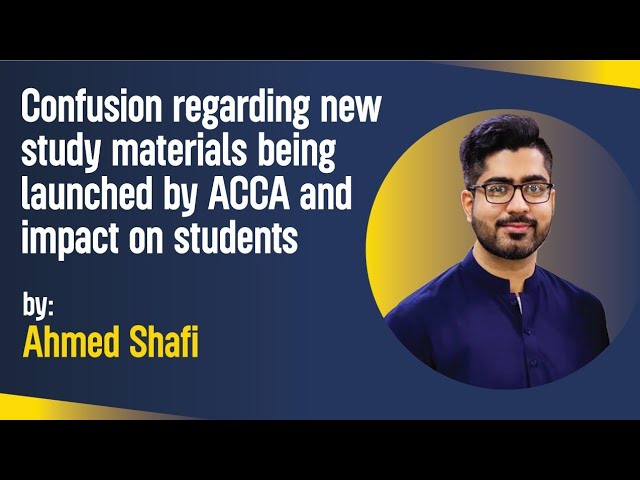 Confusion Regarding New Study Materials Being Launched by ACCA And Impact On Students.
