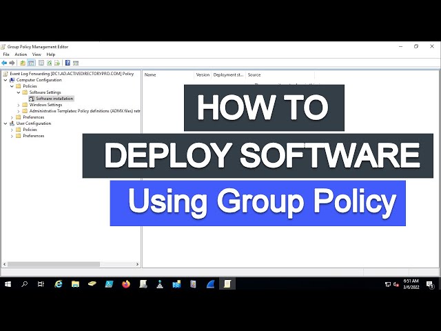 Deploy Software Using Group Policy