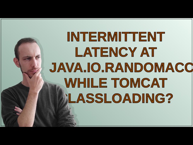 Intermittent latency at java.io.RandomAccessFile.open0 while Tomcat classloading?