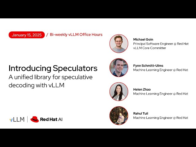 [vLLM Office Hours #40] Intro to Speculators - January 15, 2026