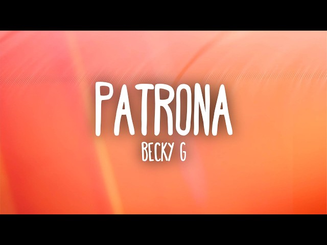 Becky G - PATRONA (Letra/Lyrics)