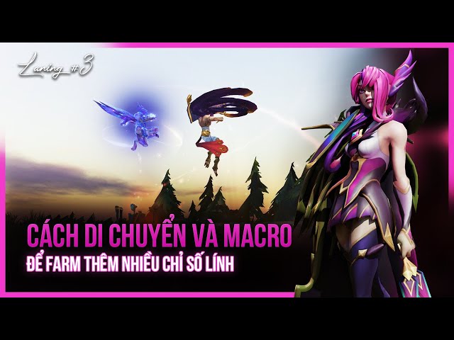 [Hướng dẫn cơ bản LMHT] Cách Di Chuyển Để Farm Được Nhiều Lính Hơn [Laning #3]