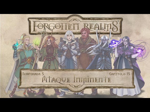 Forgotten Realms, T05, Ep. 16 | Ataque inminente