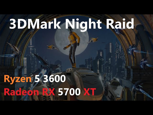 R5 3600 (OC)/ RX 5700 XT 3DMark Night Raid Benchmark