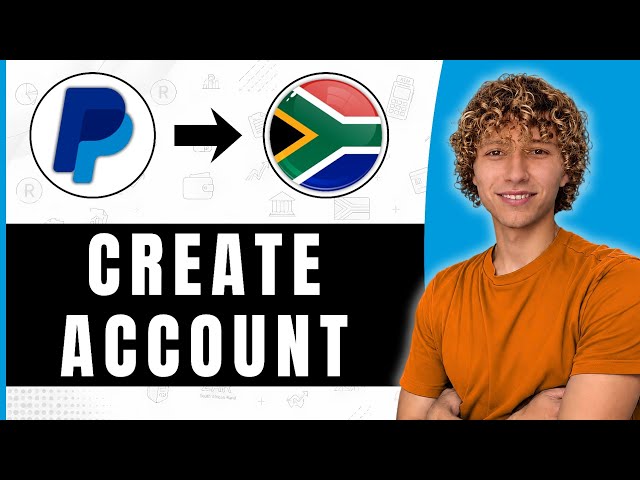 How To Create A PayPal Account South Africa - Step By Step Guide 