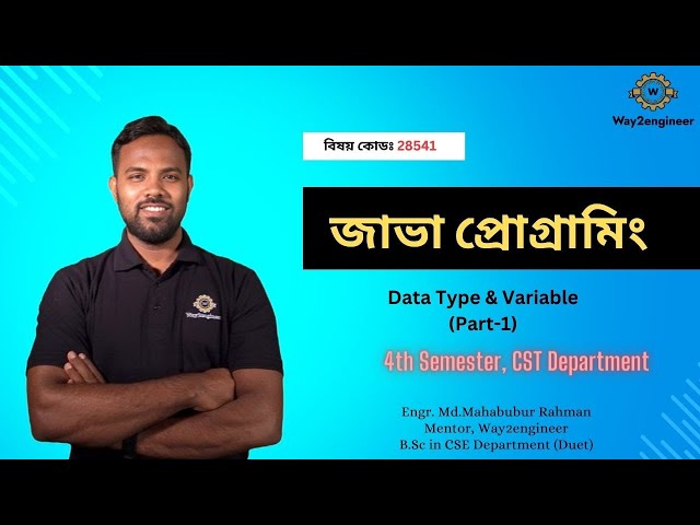 Lecture-02: ডেটা টাইপ & ভেরিয়েবল (Part-1) || Java Programming || Diploma (CST-4th)