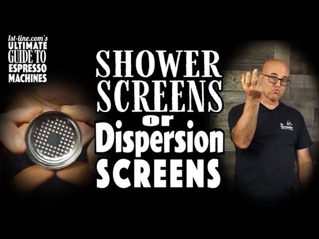 1st-line.com's Ultimate Guide to Espresso Machines: Shower Screens or Dispersion Screens