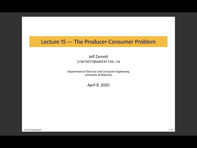 ECE 252 Lecture 15: The Producer-Consumer Problem