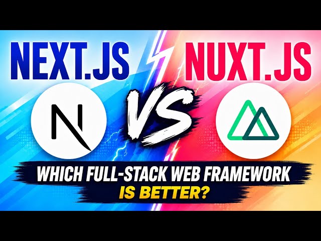 Next.js vs Nuxt.js: Which Full-Stack Web Framework is Better? | Uplatz