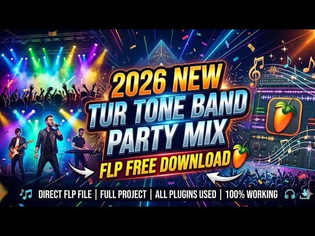 2026 NEW TUR TONE BAND PARTY MIX || FREE FLP PROJECT DOWNLOAD || DISCO TUR TONE FLP DOWNLOAD 