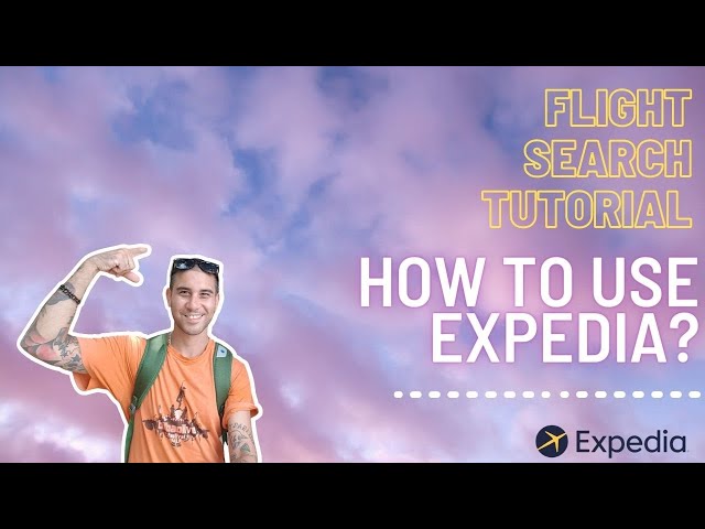 How to Use Expedia  - Best Tips for Booking Flights