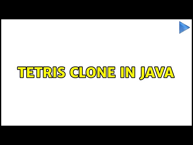Tetris clone in Java (3 Solutions!!)
