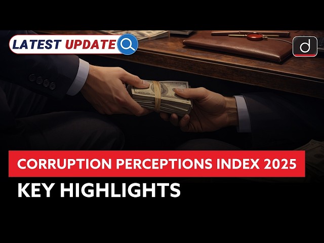 Corruption Perceptions Index 2025 Explained | Key Highlights | Latest Update | Drishti IAS English
