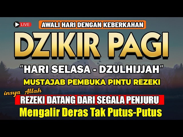 PUTAR DZIKIR INI ! Dzikir Pagi Mustajab Pembuka Pintu Rezeki Dari Segala Penjuru