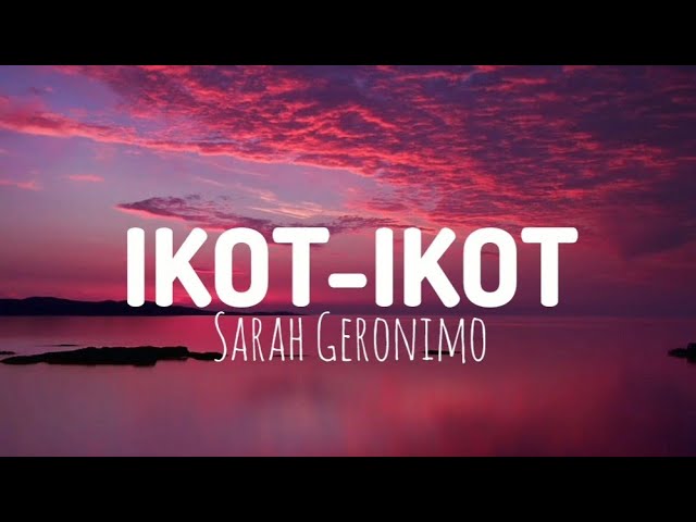 Ikot-Ikot - Sarah Geronimo (Lyrics)