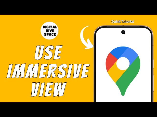 HOW TO USE IMMERSIVE VIEW IN GOOGLE MAPS