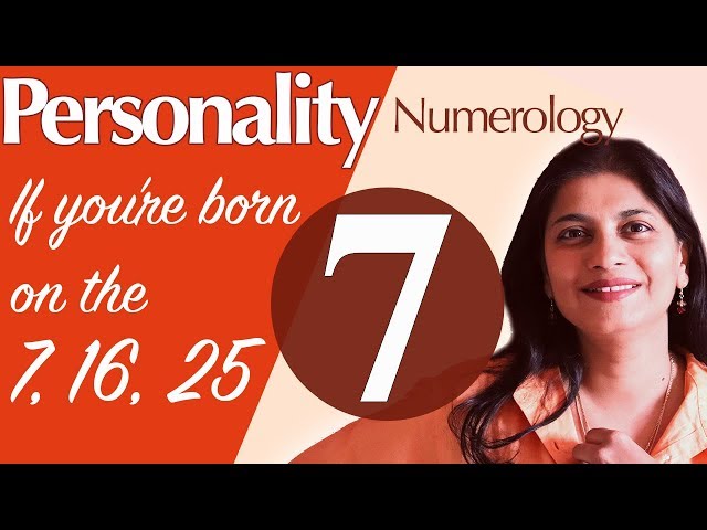 Numerology : the number 7 personality (if you're born on the 7, 16 or 25)