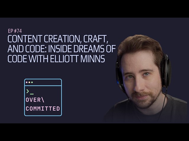 Content Creation, Craft, and Code: Inside Dreams of Code with Elliott Minns