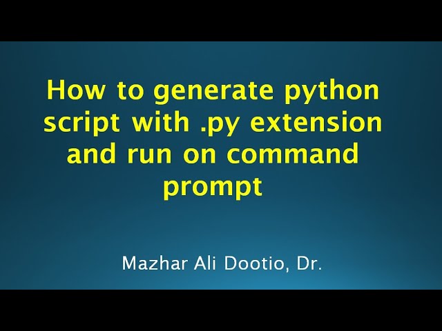 P-5 || How to generate the python file in python IDLE and How to Run Python Script on Command prompt