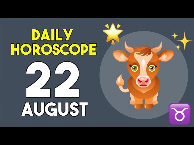 Taurus horoscope today - August 22, 2026