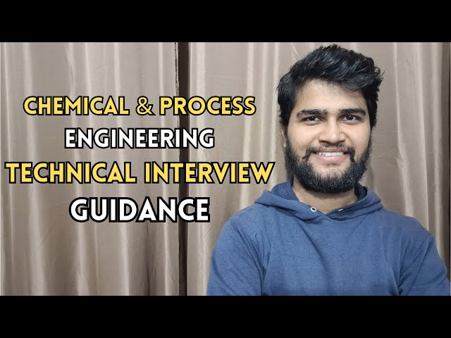 Chemical & Process Engineering Interview Preparation | How to Prepare for the Technical Interview?