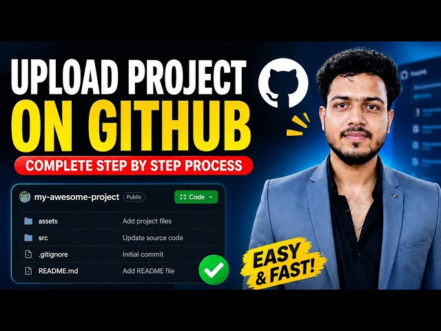 How to Upload Project on GitHub | Complete GitHub Tutorial for Beginners (2026) | Step-by-Step