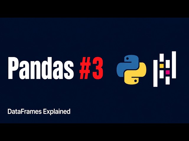 Learn Pandas in Python #3 — DataFrames Explained