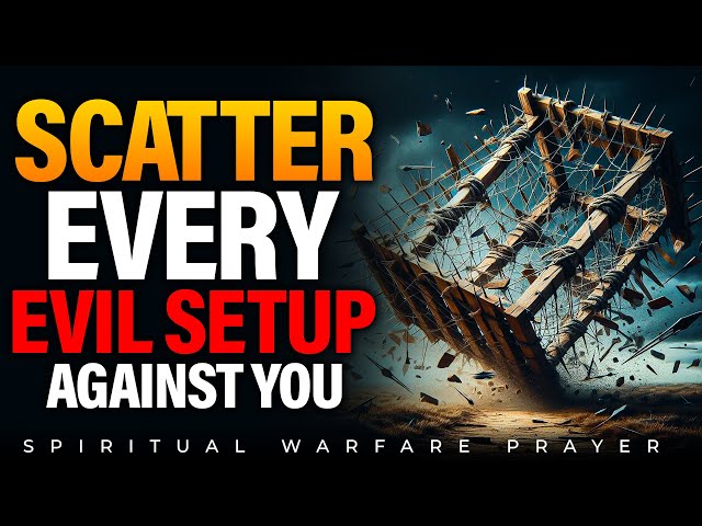 Every Evil Conspiracy Against Your Life Must Scatter | Warfare Prayer Against Evil Plots