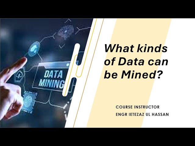 Kinds of Data to be Mined