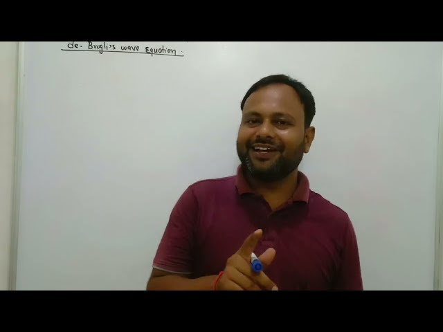 L-1 de Brogli's wave equation class 11th / IIT-JEE/ neet 